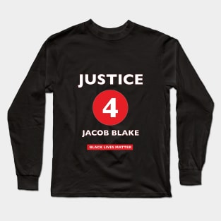 Justice for Jacob Blake black lives matter Long Sleeve T-Shirt